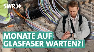 Glasfaser – wenn sich der versprochene Ausbau verzögert  Marktcheck SWR [upl. by Fu]