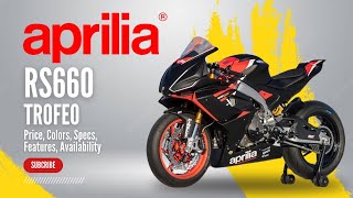 2024 Aprilia RS660 Trofeo Limited Edition Prices Colors Specs Features Availability [upl. by Januisz]