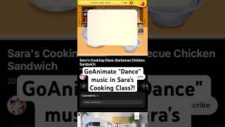 GoAnimate quotDancequot music in Saras Cooking Class [upl. by Ivo]