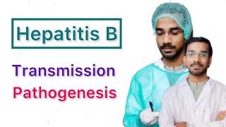 Hepatitis B  Transmission  Pathogenesis [upl. by Batish]