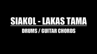 Siakol  Lakas Tama Drum Tracks Lyrics Chords [upl. by Codel882]