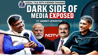 Sanket Upadhyay Speaks Out From NDTV to RedMike amp Beyond  Why NDTV was Gurukul of Journalism [upl. by Romeo]