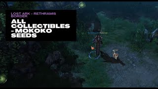 Lost Ark  Rethramis Border  ALL COLLECTIBLES  Mokoko Seeds [upl. by Inness242]