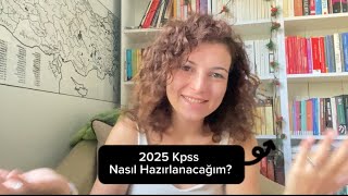 2025 Kpss Nasıl ÇalışacağımKARARSIZLIĞIN KARARI [upl. by Arabella]