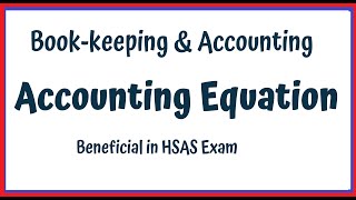 Accounting Equation  HSAS PaperII  Bookkeeping amp Accounting [upl. by Linsk]