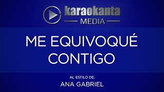 Karaokanta  Ana Gabriel  Me equivoqué contigo [upl. by Mendez]