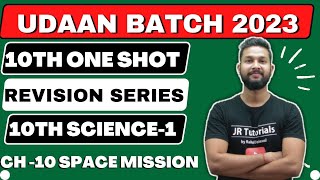 10th Science 1 Free One Shot Revision  Ch10 Space Missions  Udaan Batch 2023  JR Tutorials [upl. by Rukna]