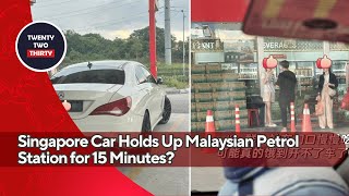 Singapore Car Holds Up Malaysian Petrol Station for 15 Minutes Netizens React to Queue Incident [upl. by Adnek646]