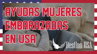 🤰Ayudas para mujeres EMBARAZADAS inmigrantes en USA 2022🍼 [upl. by Apostles731]