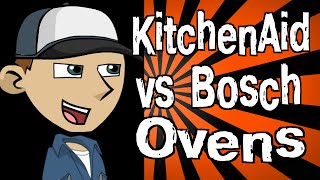 KitchenAid vs Bosch Ovens [upl. by Ahsekel]