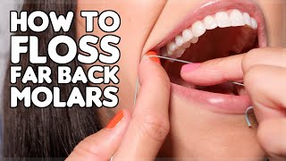 How To Floss Far Back Teeth  Tips amp Tricks [upl. by Odlanier59]