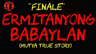 ERMITANYONG BABAYLAN quotFINALEquot MUTYA TRUE STORY [upl. by Airdnaxela189]