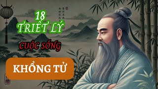 18 Triết Lý Tâm Đắc của KHỔNG TỬ  TRIẾT LÝ CUỘC SỐNG SỐNG SÁNG SUỐT [upl. by Bruni]