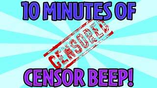 10 Minutes of Censor Beep [upl. by Pepin]