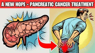 Discover the 5 Latest in PANCREATIC CANCER TREATMENT A New Hope [upl. by Assirk719]