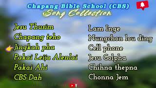 CHAPANG BIBLE SCHOOL CBS SONG COLLECTION 1 [upl. by Glassman]