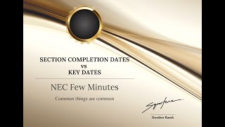 NEC Few Minutes  Sectional Completion Date vs Key Date  Common Things are Common  Gordon Kwok [upl. by Weksler]