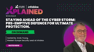 Infoblox Xplained  Staying Ahead of the Cyber Storm Preemptive Defence for Ultimate Protection [upl. by Dusza]