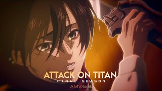 4K Attack On Titan Final Season  AMVEdit [upl. by Nayrb]