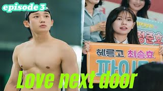 Love Next Door  Full Drama Explain In India  Episode 3 [upl. by Kenrick]