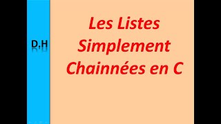 8 Les Listes Simplement Chainées en C [upl. by Meredithe805]