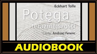 POTĘGA TERAŹNIEJSZOŚCI Audiobook MP3  Eckhart Tolle Poradnik 🎧 pobierz całość [upl. by Ajtak]