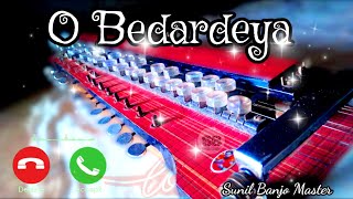 🥰 O Bedardeya Banjo Cover Treding Song Banjo Ringtone Popular Hindi Song Ringtone Music Sunil Banjo💔 [upl. by Earaj]