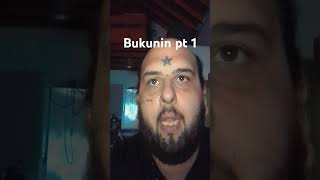 Bakunin pt 1 [upl. by Rubie]