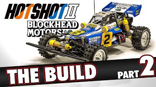 Tamiya Hotshot II Blockhead Motors Edition Online Build  Part 2 [upl. by Leak]