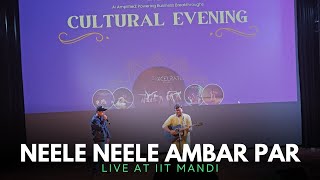 Neele Neele Ambar Par  Live Performance at IIT Mandi  Aixcelerate24 Conclave I ftShashwat [upl. by Ybrik666]