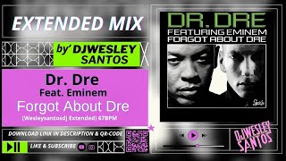 Dr Dre Feat Eminem  Forgot About Dre Wesleysantosdj Extended 67Bpm [upl. by Devol]