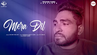 Mera Dil  Gagan Mallah  Kv Singh  New Punjabi Song 2024 Trusted Tunes [upl. by Niwrehs]