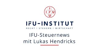 IFUSteuernews mit Lukas Hendricks Fristverlängerung [upl. by Irrej341]