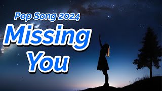 Missing You  Pop Song TikTok Music Viral 2024 [upl. by Occir]