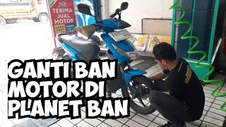 GANTI BAN MOTOR DI PLANET BAN  2024 [upl. by Buckingham364]