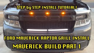 FORD MAVERICK RAPTOR GRILL INSTALL  STEP by STEP  MAVERICK BUILD PART 1 [upl. by Vincenz862]