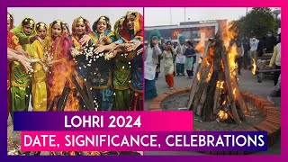 Lohri 2024 Date Significance Celebration Of Punjab’s Popular Festival That Marks End Of Winter [upl. by Nauqed]