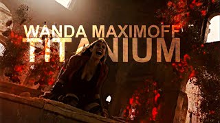 Titanium  Wanda Maximoff [upl. by Liz]