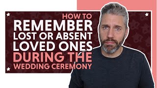 How To Remember Lost Or Absent Love Ones During the Wedding Ceremony [upl. by Acirred275]