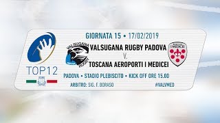 TOP12 201819 Giornata 15  Valsugana Rugby Padova v Toscana Aeroporti I Medicei [upl. by Camarata457]