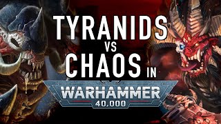 Tyranids VS Chaos Who Would Win in the End of Warhammer 40K For the Greater WAAAGH [upl. by Brosine]