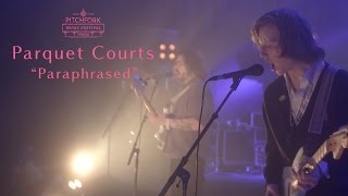 Parquet Courts  “Paraphrased”  Pitchfork Music Festival Paris 2016  PitchforkTV [upl. by Towbin]