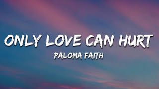 Paloma Faith  Only Love Can Hurt Like This Lyrics [upl. by Pogue]