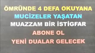 ÖMRÜNDE 4 DEFA OKUYANA MUCİZELER YAŞATAN MUAZZAM BİR İSTİĞFAR [upl. by Ahseia]