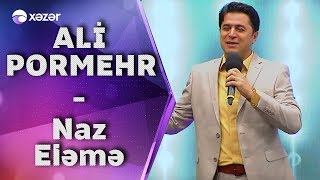 Ali Pormehr  Naz Eləmə 5də5 [upl. by Hsot12]