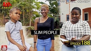 SLIM PEOPLE Mark Angel Comedy Episode 188 [upl. by Aid576]