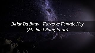 Bakit Ba Ikaw  Karaoke Female Key [upl. by Arim]