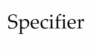 How to Pronounce Specifier [upl. by Yaner]