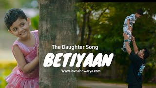 Betiyaan  The Daughter Song  Swasti Mehul  Love Aishwarya  बेटियाँ Song Cover [upl. by Georgiana181]