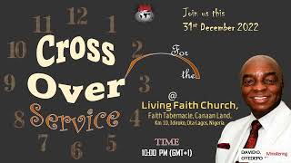 Cross Over Service  31st December 2022  Living Faith Church Canaan Land Nigeria [upl. by Dorehs]